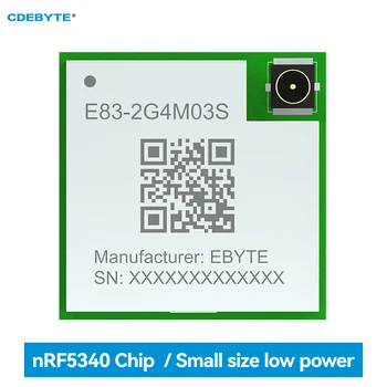 nRF5340 2,4 G Беспроводной RF Bluetooth Сетчатый модуль CDEBYTE E83-2G4M03S с пониженной мощностью 3dbm BLE5.2 Антенна Ipex Небольшого размера